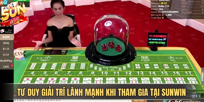 Tư duy giải trí lành mạnh khi tham gia tại SUNWIN